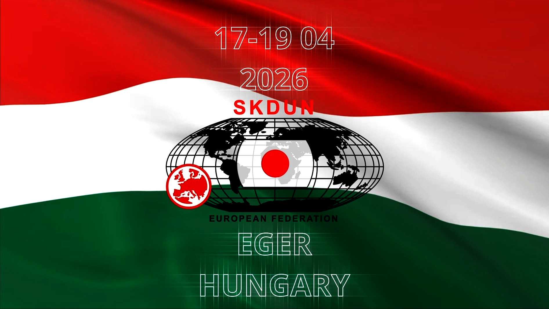 15th SKDUN European Karate Championship and Cup in Kemeny Ferenc Sportcsarnok - Eger, Hungary on 16-19 April 2026